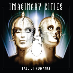 Imaginary Cities - Fall Of Romance (2013)