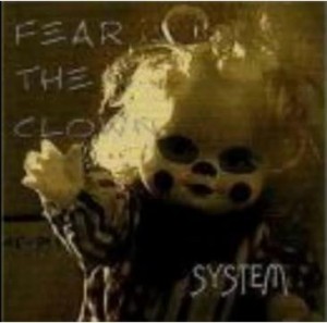 Fear The Clown - System (1999)