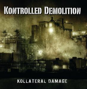 Kontrolled Demolition - Kollateral Damage (2013)