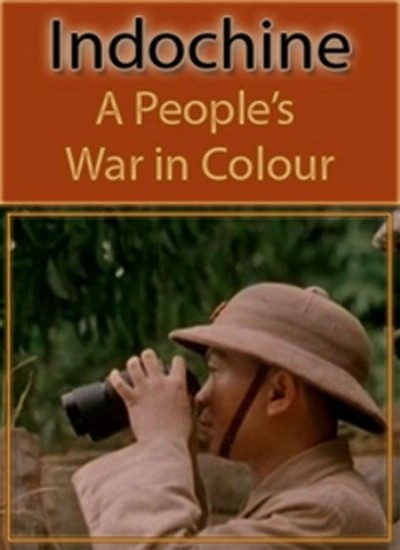 History Channel: .     / Indochine: A Peoples War in Colour (2009) SATRip