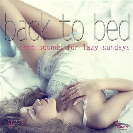 VA - Back to Bed - Deep Sounds for Lazy Sundays No 3 (2013)