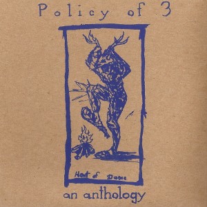 Policy of 3 - An Anthology (2005)