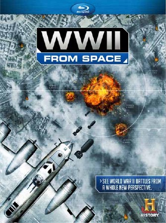 Вторая мировая война: Взгляд из космоса / World War II From Space (2012) SATRip