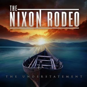 The Nixon Rodeo - The Understatement (2013)