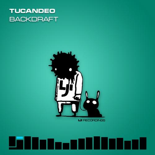 Tucandeo - Backdraft (2013)