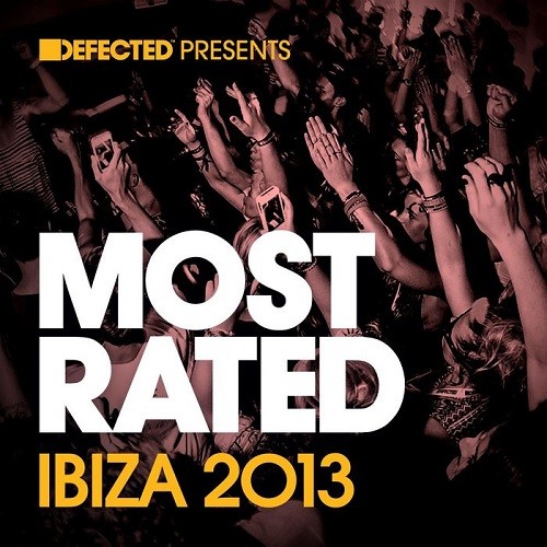 Defected presents Most Rated Ibiza 2013 (2013)