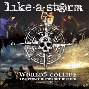 Like A Storm - Worlds Collide: Live From The Ends Of The Earth (2013)