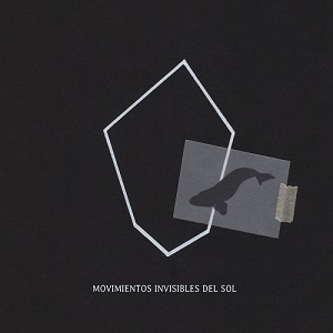 Movimientos Invisibles del Sol - Movimientos Invisibles del Sol (2013)