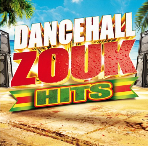VA - Dancehall Zouk Hits (2013)