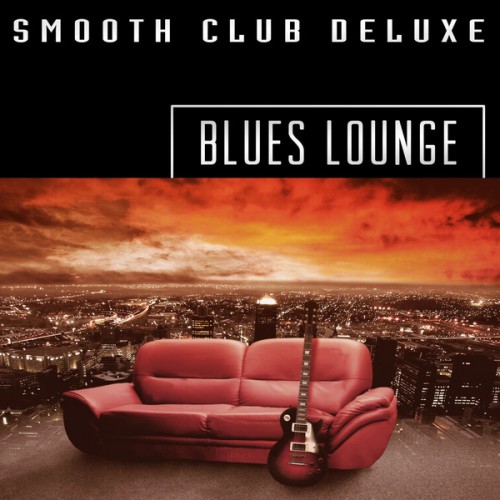 Smooth Club Deluxe - Blues Lounge (2013)