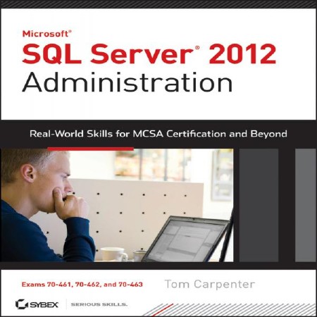 Microsoft SQL Server 2012 Administration / Администратор Microsoft SQL Server 2012 (2013)