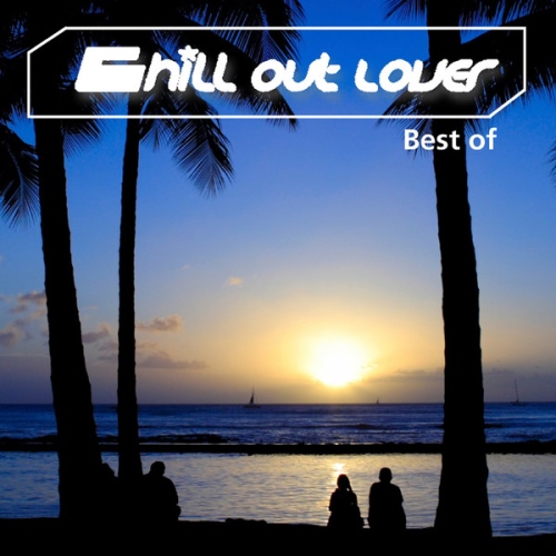 VA  Chill Out Lover - Best Of (2013)