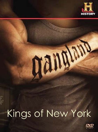 Страна Банд: Короли Нью-Йорка / Gangland: Kings of New York (2011) SATRip
