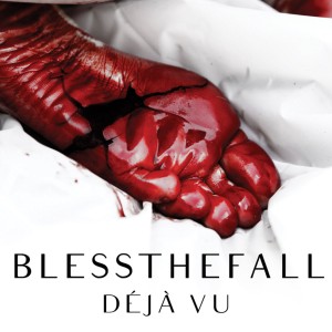 Blessthefall - D&#233;j&#224; Vu [Single] (2013)
