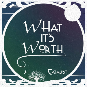 What It’s Worth - Catalyst (EP) (2013)