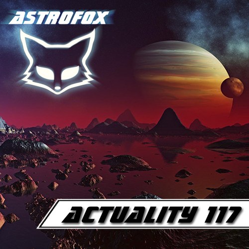 AstroFox - Actuality 117 Best Of House (2015)