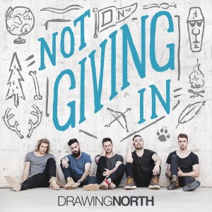 Drawing North - Not Giving In [Single] (2015)