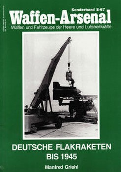 Deutsche Flakraketen bis 1945 (Waffen-Arsenal Sonderband S-67)