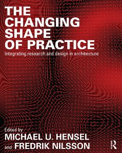 The Changing Shape of Practice Integrating Research and Design in Architecture