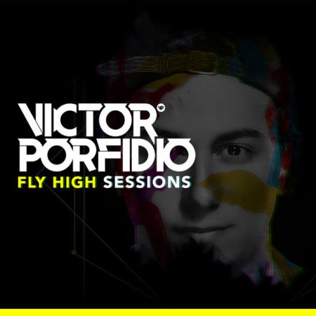 Victor Porfidio - Fly High Sessions 037 (2017-07-10)