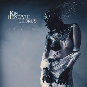 Kin Beneath Chorus - Invia (2017)