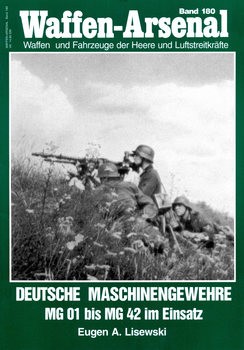 Deutsche Maschinengewehre MG 01 bis MG 42 im Einsatz (Waffen-Arsenal 180)