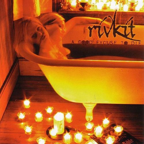 Rivkit - A Good Excuse To Die [EP] (2004)