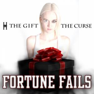 Fortune Fails - The Gift the Curse (2012)