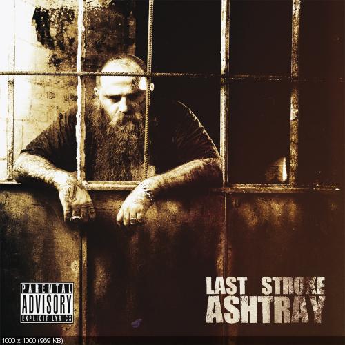 Last Stroke - Ashtray (2012)