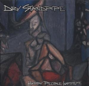 Dry Standpipe - Happy People Institute (2001)
