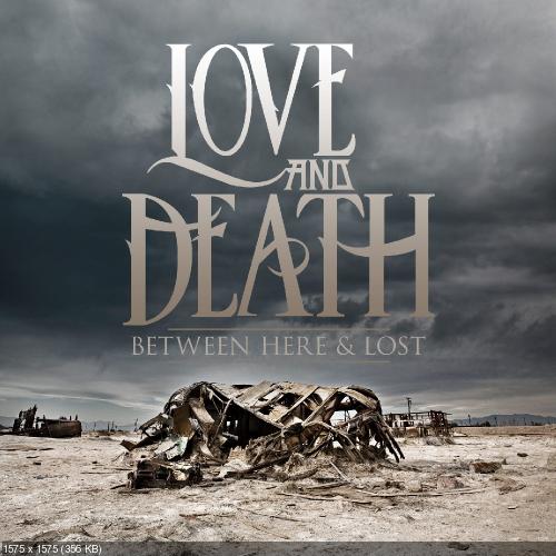 Love and Death - Between Here and Lost (2013)