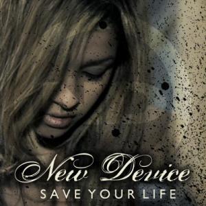 New Device - Save Your Life [Single] (2013)