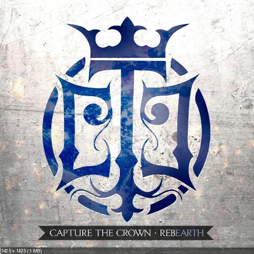 Capture The Crown - Rebearth (ft. Telle Smith) (Single) (2013)