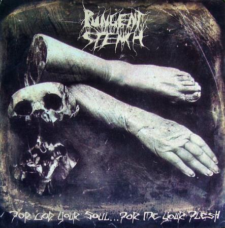 Pungent Stench - For God Your Soul...For Me Your Flesh (1990)