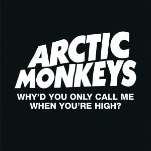 Arctic Monkeys - Why’d You Only Call Me When You’re High? [Single] (2013)