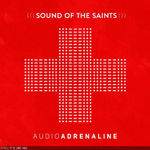 Audio Adrenaline - Sound of the Saints (2015)