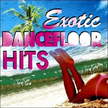  Exotic Dancefloor Hits (2012) 