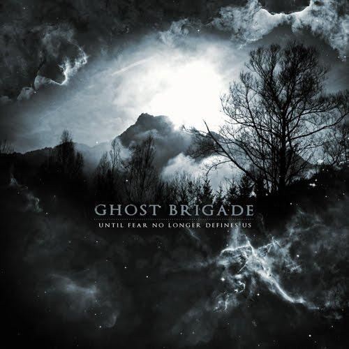 Ghost Brigade - Until Fear No Longer Defines Us (2011)