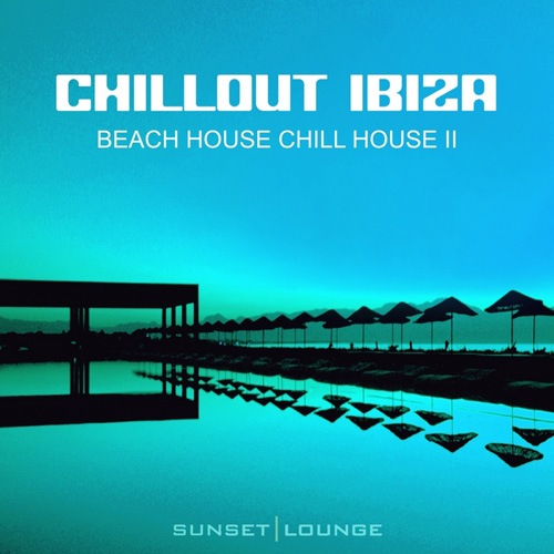 VA - Chill Out Ibiza - Beach House Chillhouse, Vol. 2 (Edition 2013) (2013)
