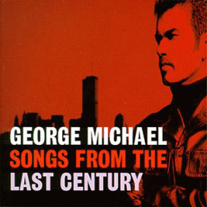 George Michael - Songs From The Last Century (1999)