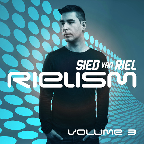 Sied Van Riel - Rielism Vol. 3 (Mixed+Unmixed By Sied Van Riel)