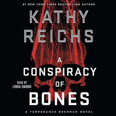 A Conspiracy of Bones A Temperance Brennan Novel, Book 19 [Audiobook]